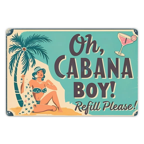 1pc 8x12 Inch Vintage Beach Girl Oh, Cabana Boy Refill Please Retro Metal Tin Sign, Summer Tiki Bar Decor, Suitable for Home, Bar, Patio, Kitchen and Beach House Decoration.
