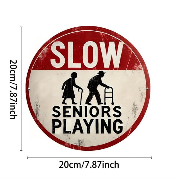1pc 8x8 Inches Aluminum SLOW Seniors Playing Sign - 1 Pack, 2D Round Metal Sign for Wall Decor, Home, Room, Farmhouse, Porch, Bedroom Aesthetic - Waterproof, Fade-Resistant, Rust-Proof, Heat & Cold