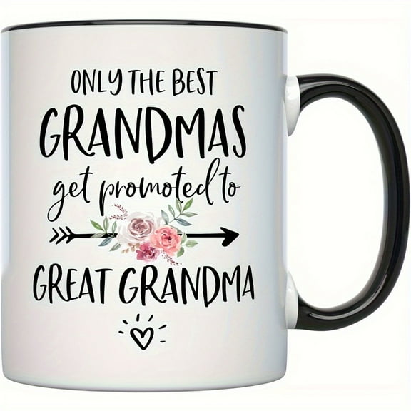 1pc, Only The Best Grandmas Get Promoted To Great Grandma Coffee Mugs, Ceramic Coffee Cup Gift (for Men/women/Mom/Sister/Dad/Brother/Boyfriend/Girlfriend/Grandma) Christmas/Halloween/Thanksgiving