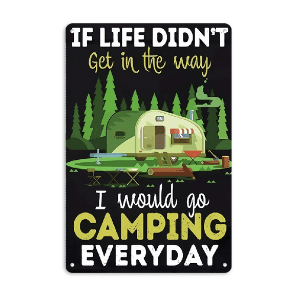 1pc Camping Metal Sign, If Life Didn't Get in The Way Quote, Durable Outdoor Decor, 12*8 Inch for Outdoor Use Metal plaque, Retro Metal Sign Home