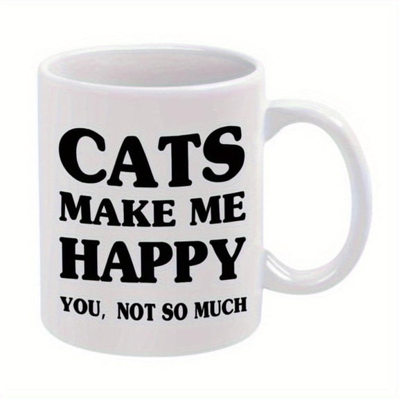 1pc Cats Make Me Happy 11oz Ceramic Coffee Mug White with Black Text Humorous Lover All Seasons Ideal Birthdays or Holidays Festive Drinkware Playful Text Mug Durable Ceramic