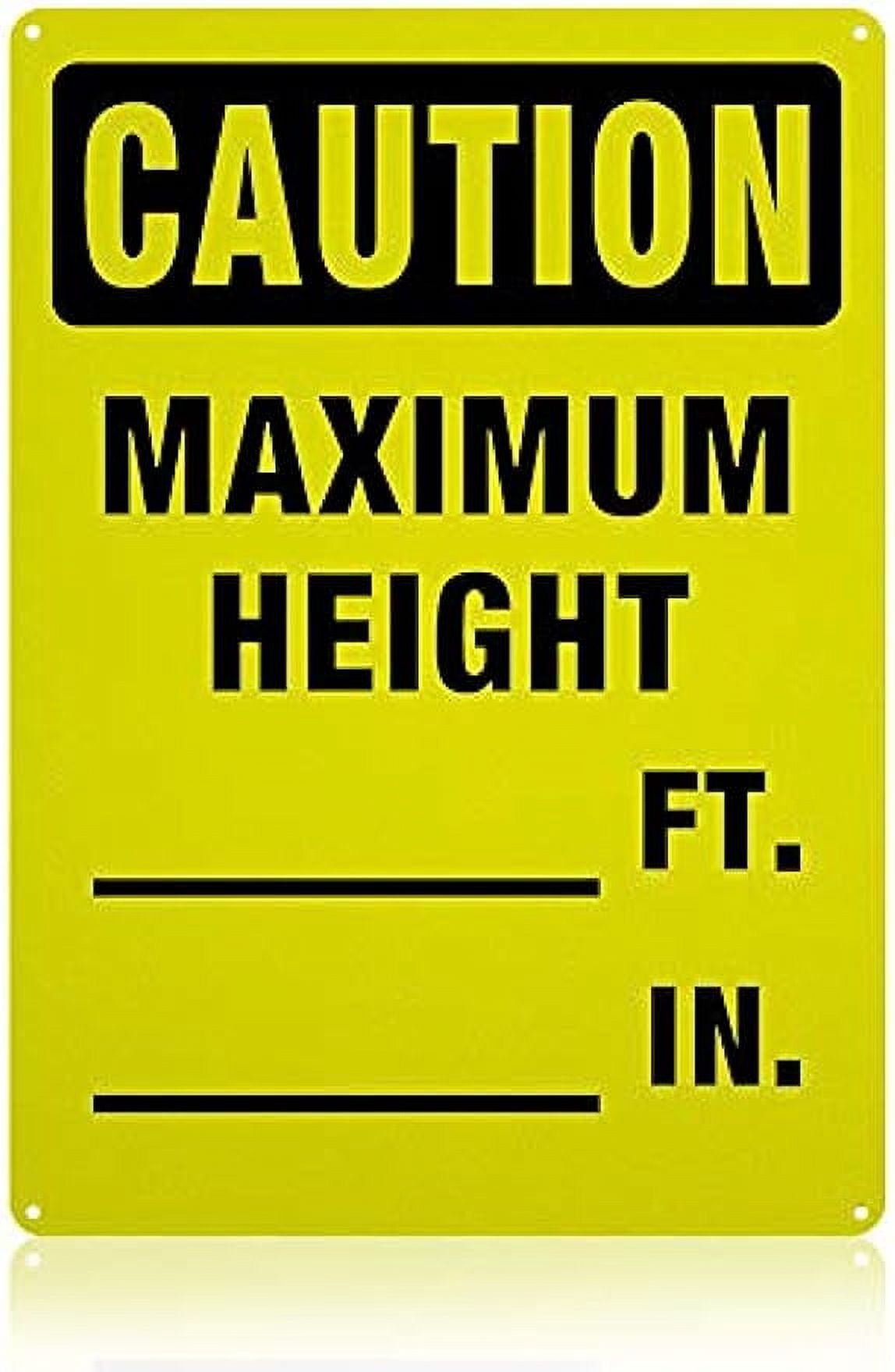 Max Height Warning 1pc Caution Maximum Height Ft. in. Warning Sign 40 Mil Aluminum Caution ...
