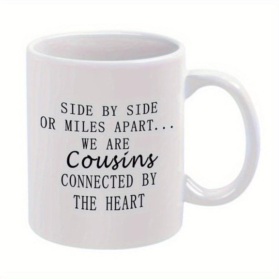 1pc Cousins Connected by Heart Ceramic Mug 11oz Humorous Coffee Cup with Heartfelt Message Ideal Birthday Holiday Cousin No Assembly Required Coffee Tea Lovers Cousins Mug Heartfel