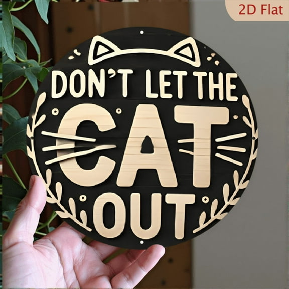 1pc _Don't Let The Cat Out_ Round Aluminum Sign, 8*8 inch, Retro Weatherproof Farmhouse Decor, Ideal for Front Door & Wall Display, Home & Party Decoration, Room Decor