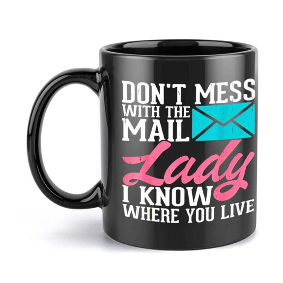 1pc Don t Mess with Mail Lady Ceramic Mug 11oz Black with Pink Blue Text Humorous Coffee Cup Ideal Office Family Party Wedding Christmas Gifts Coffee Bar Accessories