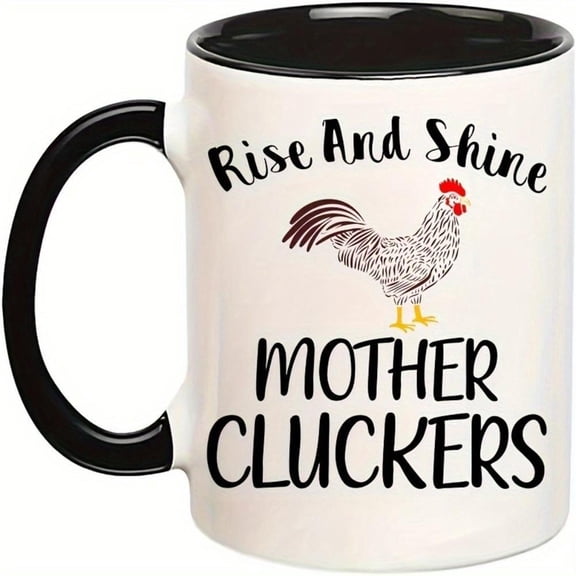 1pc Fun Rooster and Design Coffee Mug 11 Ounce Rise Shine Mother Cluckers Suitable Women Lovers Restaurants and Cafes Dishwasher Daily Use Mug Mother
