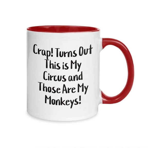 1pc Funny Circus Monkeys Coffee Mug Crap Turns Out This is My Circus and Those Are My Monkeys Red Handle Birthday Holiday Office or Circus Themed Party Durable Ceramic Cup Hot Cold