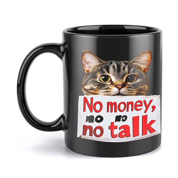 1pc Funny Coffee Mug Black Cup with Tabby Face NO MONEY NO TALK Text 11oz Ceramic Cup Hot Cold Drinks Birthday Christmas Gifts Lovers Office Home Use Mug Funny Coffee Mugs Novelty