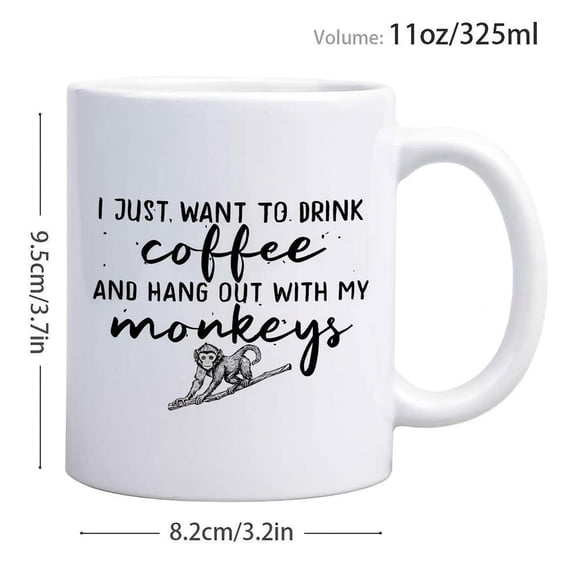 1pc Funny Coffee Mug with I Just Want to Drink Coffee and Hang Out with My Monkeys Quote 11oz Ceramic Cup White Interior Black Text Coffee Lovers Birt