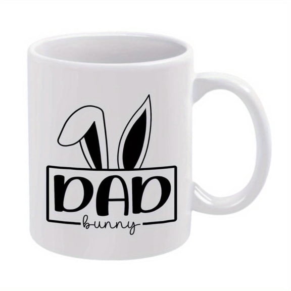 1pc Funny Dad Bunny Mug with Bunny Ears 11oz White Ceramic Coffee Cup with Black Lettering Easter Father s Day Birthday Gifts Men Dad Themed Rabbit Design Ideal Office Home or Part