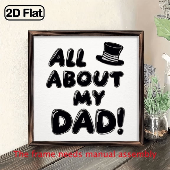 1pc Funny Dad Wooden Sign Father's Day Decoration with Bold Black Lettering, All About My Dad - Birthday Party Decor, Tabletop Display for Desk, Shelf, Mantel - Birthday or Father's Day Gift 8*8in