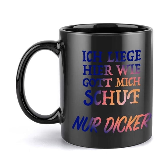 1pc Funny German Text Mug 11oz Ceramic Coffee Cup with Ich Liege Hier Gott Mich Schuf Nur Dicker Design Vibrant Colors Office Family Parties
