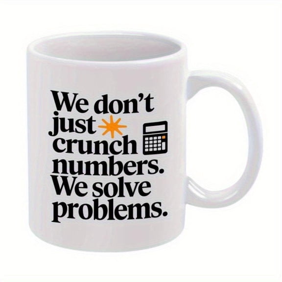 1pc Funny Math Mug with We Don t Just Crunch Numbers Quote Office Desk Cup Accountants Programmers Teachers White Ceramic Coffee Cup with Calculator Graphic Birthday Holiday Gradua