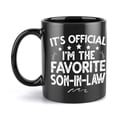 thumbnail image 1 of 1pc Funny Mug with It S Official I m Favorite Son in Law Text Black Cup with White Lettering 11oz Ceramic Coffee Cup Birthday Wedding Labor Day Gifts Son in Law Husband Wife Ideal Office Home Parties, 1 of 4