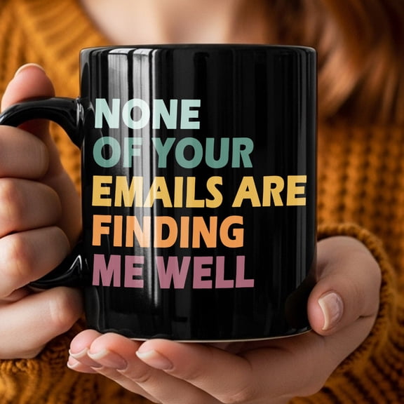 1pc Funny "None Of Your Emails Are Finding Me Well" Sarcastic Office Mug - 11oz Ceramic Coffee Cup With Witty Coworker Quote, Humor Gift For Colleagues,, Birthday Or Work Anniversary For Daily Use &