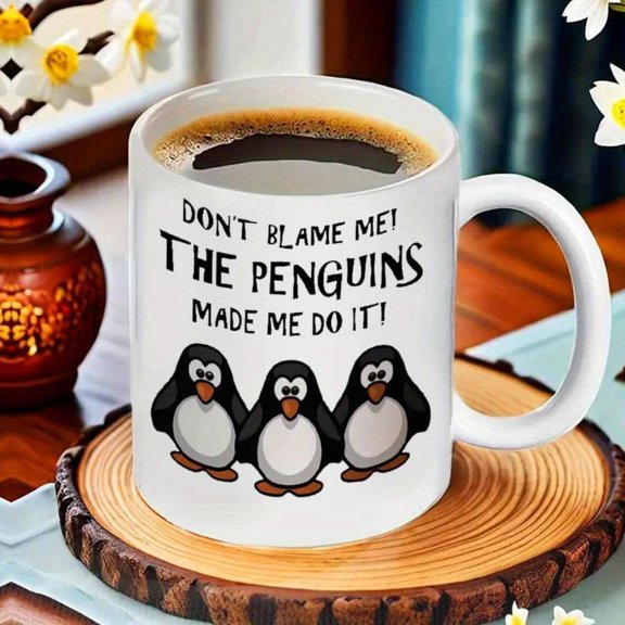 1pc Funny Penguin Design Mug with Don t Blame Me Quote 11oz Coffee Juice Cup Hand Wash Only Reusable Home Office or Kitchen Use Home Drinkware Whimsical Drinkware