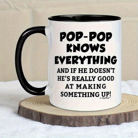 1pc Funny Pop Pop Knows Everything Ceramic Coffee Mug 11oz Large Font White Black Humorous Father S Day Grandpa Durable Ceramic Cup with Pop Pop Text