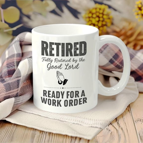 1pc Funny Retired Christian Coffee Mug 11oz Ceramic Cup with Retired by Good Lord Ready Work Order Dishwasher Tea Cup Retirees Ministers Religious Gif