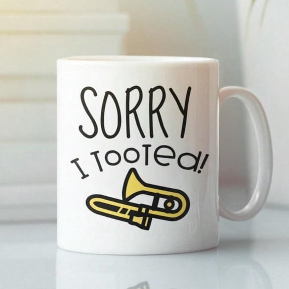 1pc Funny Trombone Sorry I Tooted Trombone Mug Trombonist Trombone Lover Present Trombone Teacher Mug Trombone Gifts Fun Easter Thanksgiving Halloween Christmas Gifts
