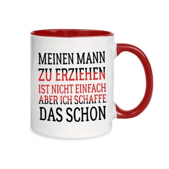 1pc German Text Coffee Mug with Funny German Saying 11oz White Ceramic Cup with Red Rim Black Lettering German Language Design e g Ich Liebe Dich or Zu Erziehen Ist Nicht Einfach I