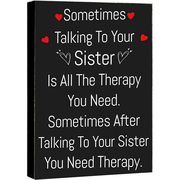 1pc Gift for Sister Signs Sometimes Talking to Your Sister is All The Therapy You Need Room Decor Funny Quotes Hanging Decorative Wall Sign Funny Home Decorations Sign(5.12" X7.87)