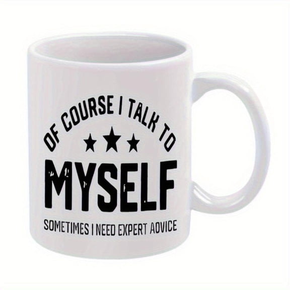 1pc Humorous Ceramic Mug 11oz 360ml OF COURSE I TALK to MYSELF Funny Coffee Cup with Bold Text Stars White Black Novelty Birthdays Holidays Office Home Use Coffee Mug Holiday Bever