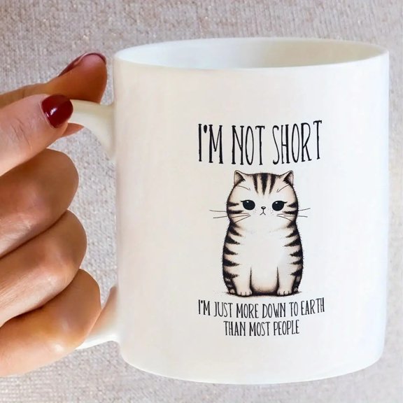 1pc I'Not Short, I'Just More Down to Earth Ceramic Mug with Design- 11oz, Hot& Cold Beverages, Office and Home Use, Hand Wash Only, Coffee Bar Accessories