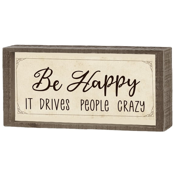 1pc Inset Box Sign "be happy it drives people crazy" Display Board Sign Inspirational Wall Art Sign Funny Home Decor Humor for Home Wall Decorations 4x10x1.7inch