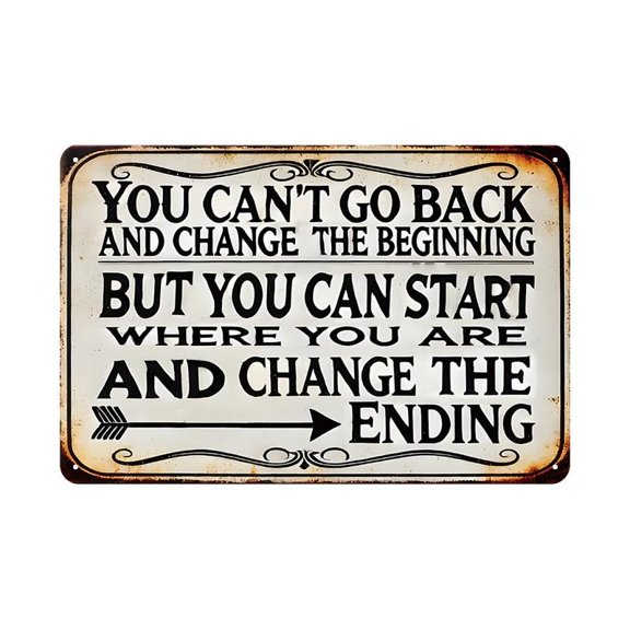 1pc Inspirational Wall Art Metal Tin Sign - "You Can'T Change The Beginning But You Can Change The Ending" Wall Decor Poster For Home, Room & Space Decoration