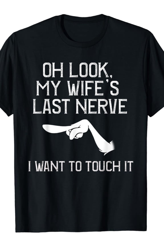 1pc Men'S Funny Sarcastic Meme T-Shirt - "Oh Look My Wife'S Last Nerve I Want to Touch It" Marriage Humor, Loose Fit Casual Round Neck Short Sleeve Tee with Text & Pointing Graphic,
