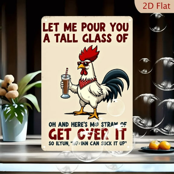 1pc Metal Sign Funny 'Let Me Pour You A Tall of Get Over It' Chicken Metal Sign Perfect for Home Farm or Chicken Coop Decor Durable Wall Hanging 8 x 12 inch