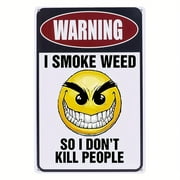 1pc ，Metal Sign, "WARNING I SMOKE WEED SO I DON'T KILL PEOPLE", Home Decor For Toilet, Restaurant, Kitchen, Bar, Funny Home Family Restaurant Wall Art Decor, Cafe Shop Painting, Event & Party Supplies