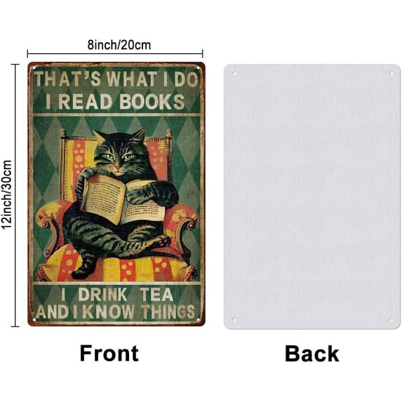 1pc Metal Tin Decor Sign Cat Metal Tin Sign Retro Vintage Art Wall Decor Iron sheet Painting Decoration That's What I Do I Read Books I Drink Tea and I Know Things Gift Cat Lovers