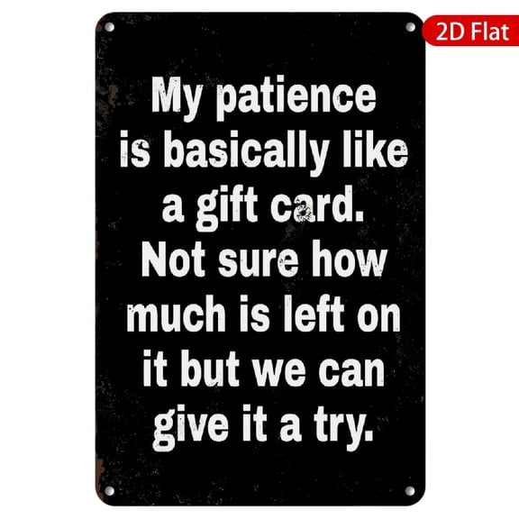 1pc Metal Wall Sign, 8x12 In, featuring a humorous quote about patience and gift cards, Rustproof & UV Protected for Long-lasting Use, Perfect for Home, Office, Cafe, Kitchen, or Bar Decor