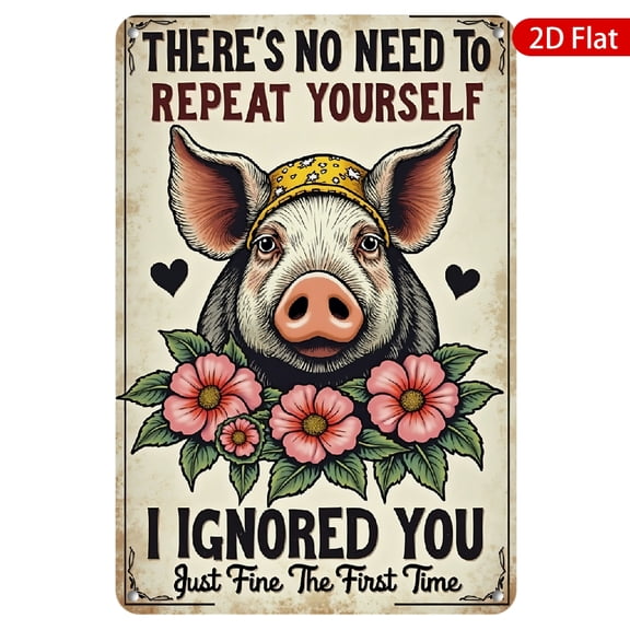1pc Metal Wall Sign, 8x12 Inches, Durable & Weather-Resistant, Perfect for Home, Kitchen, Farmhouse, Rustic Decor, Featuring a Charming Pig Design with Floral Accents, Humorous Quote, Great for Gifts