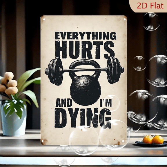 1pc Metal Wall Sign, 8x12 Inches, Inspirational Fitness Quote Decor, Featuring "Everything Hurts and I'm Dying" with Kettlebell and Dumbbell Design, Perfect for Home Gym, Workout Space