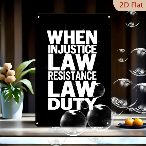 1pc Metal Wall Sign, 8x12 Inches, Motivational Quote Sign "When Injustice Becomes Law, Resistance Becomes Duty", Perfect for Home, Office, Garage, Man Cave