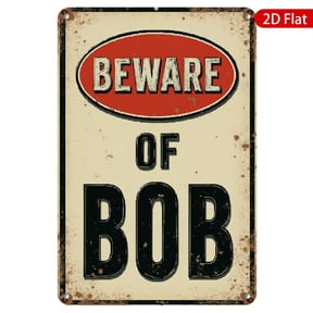 1pc Metal Wall Sign, 8x12 Inches, Rustic "Beware of Bob" Design, Durable Rustproof & UV Protected, Perfect for Outdoor Spaces, Home, Garage, Man Cave, Cafe, Bar, Garden Decor, 2D Flat Style