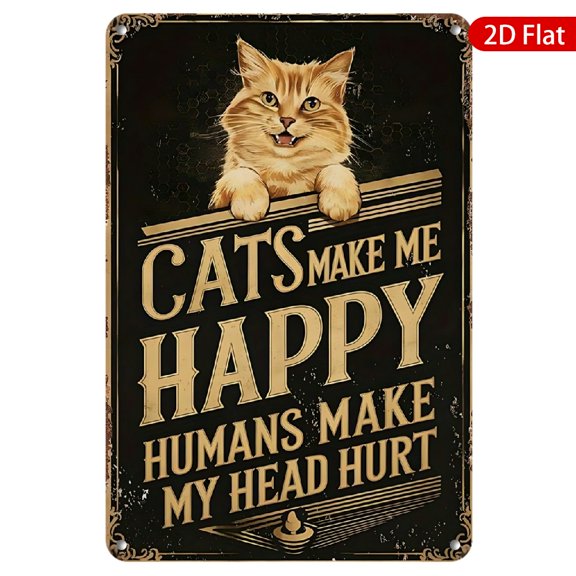 1pc Metal Wall Sign, 8x12 Inches, Vintage Cat Design, Humorous Quote "Cats Make Me Happy, Humans Make My Head Hurt," Rustproof & UV Resistant, Perfect for Home Decor, Pet Lover Gift
