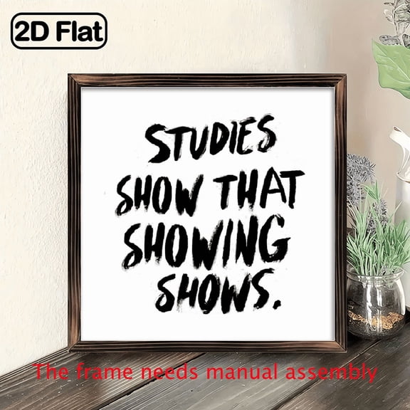 1pc Minimalist Modern 8x8 Inch Wood Inspirational Quote Sign - Studies Show That Studying Shows Motivational Home Decor for Desk, Office, Living Room, Bedroom, Kitchen, Bar Restaurant, Motivational