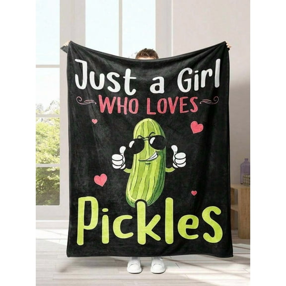 1pc Pickles Print Flannel Blanket For All Season, Just A Girl Who Loves Pockles, Soft Warm Throw Blanket Nap Blanket For Couch Sofa Office Bed Camping Travelling, Holiday Gift Blanket For All Season.
