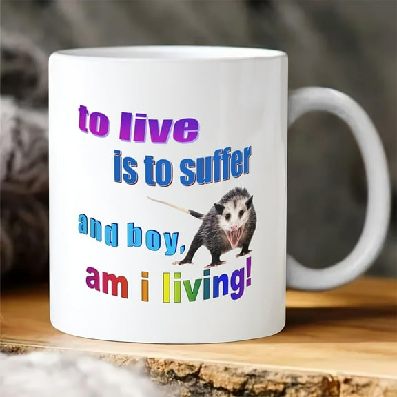 1pc, Possum Mug, To Live Is To Suffer, And Boy Am I Living! Funny Coffee Mug, Ceramic Mug Double-sided Design, Meme Mug, Possum Gift, Opossum Mug, Novelty Gift, Coffee Cup, Tea Cup, Home Decor