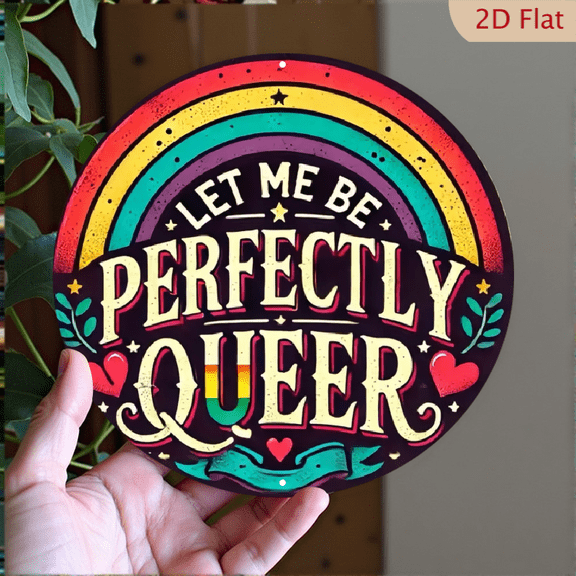 1pc Rainbow Pride Round Aluminum Wall Art Sign - 8*8inch_ Vintage Style Decor with _Let Me Be Perfectly Queer_ Design, Colorful Rainbow & Hearts for Home, Garage, Coffee Bar, or Party Decor
