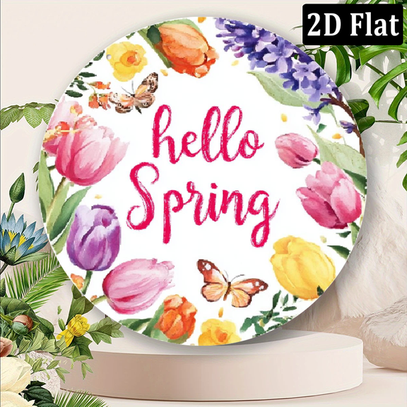 1pc Round 2D Flat Printed Metal Signage, Hello Spring Sign, Home Gift Window Decoration, Porch, Room, Home, Wall Decoration, Gift Bedroom Home Office.8x8 inch