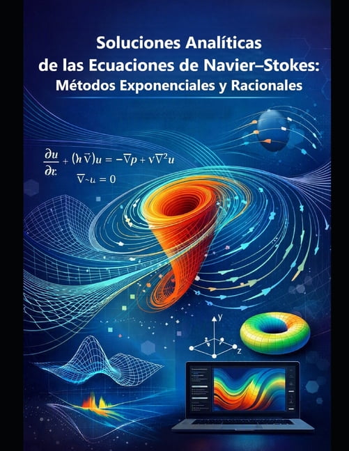 Soluciones AnalÃ­ticas de las Ecuaciones de Navier-Stokes: MÃ©todos Exponenciales y Racionales, (Paperback)