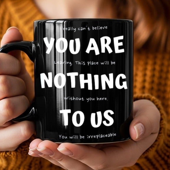 1pc Sarcastic Coworker Coffee Mug - "You Are Nothing To Us" Funny Office Gift With Workplace Quotes, Black & White Coworker Boss Gift For Birthday Party Exchange, Sassy Desk Accessory For Colleagues