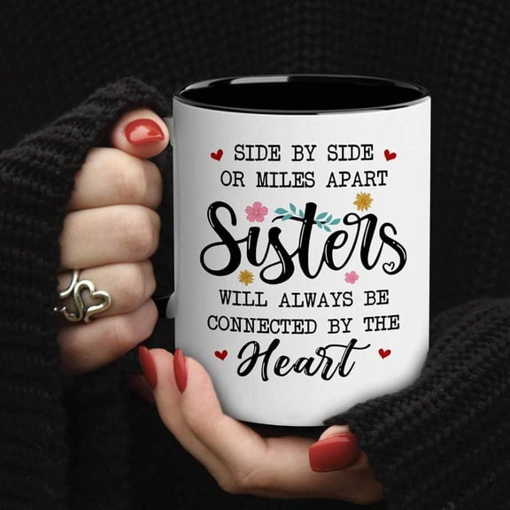 Best Sister Ever Mug Coffee Cup with Side by Side or Miles Apart Connected by Heart Quote Floral Heart Design Sister Birthday Present Women Mom Daught
