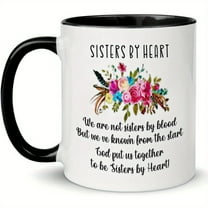1pc, Not Sisters By Blood But Sisters By Heart Mug, 11 Ounces, Unbiological Sister Mug, Soul Sister Mug, Best Friend Mug, Holiday Present, Party Present, Birthday Present