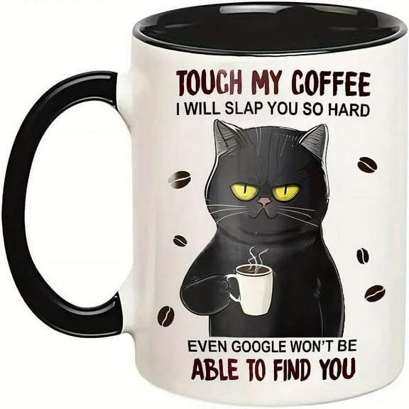 1pc, Touch My Coffee Mug, I Will Slap You So Hard Mug, Cat Drink Coffee Mug, Gift For Friend, Sister, Cat Mom, Coffee Drinker, Birthday Gift, Party Gift, Holiday Gift, Christmas Gift
