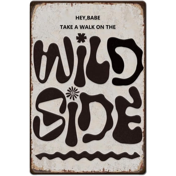 1pc Vintage Metal Sign 11.81x7.87 Inches Rusty Look Irregular Words Tin Sign Retro Take A Walk on The Wild Side Poster